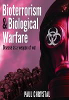 Bioterrorism and Biological Warfare: Disease as a Weapon of War (ePub eBook)