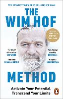 Wim Hof Method, The: Activate Your Potential, Transcend Your Limits