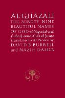 Al-Ghazali on the Ninety-nine Beautiful Names of God: Al-Maqsad al-Asna fi Sharh Asma' Allah al-Husna