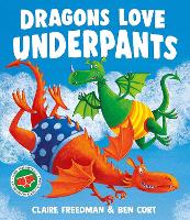 Dragons Love Underpants: A hilarious picture book adventure to make the whole family laugh