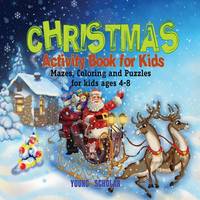 Christmas Activity Book for Kids: Mazes, Coloring and puzzles for kids ages 4-8