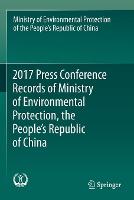 2017 Press Conference Records of Ministry of Environmental Protection, the People's Republic of China