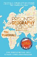 Prisoners of Geography: Ten Maps That Tell You Everything You Need to Know About Global Politics