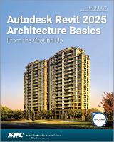 Autodesk Revit 2025 Architecture Basics: From the Ground Up