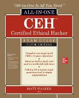 CEH Certified Ethical Hacker All-in-One Exam Guide, Fifth Edition