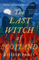 Last Witch of Scotland, The: Waterstones Scottish Book of the Year 2024