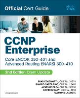 CCNP Enterprise Core ENCOR 350-401 and Advanced Routing ENARSI 300-410 Official Cert Guide Library