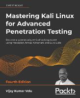  Mastering Kali Linux for Advanced Penetration Testing: Become a cybersecurity ethical hacking expert using Metasploit, Nmap,...