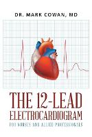 12-Lead Electrocardiogram for Nurses and Allied Professionals, The