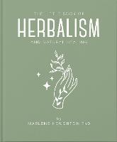 Little Book of Herbalism and Natural Healing, The