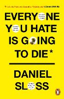  Everyone You Hate is Going to Die: And Other Comforting Thoughts on Family, Friends, Sex, Love,...