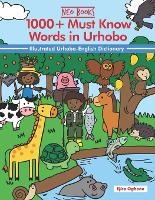 1000+ Must Know Words in Urhobo: Illustrated Urhobo-English Dictionary